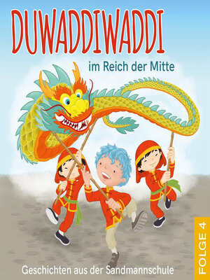 cover image of Duwaddiwaddi im Reich der Mitte--Duwaddiwaddi--Geschichten aus der Sandmannschule